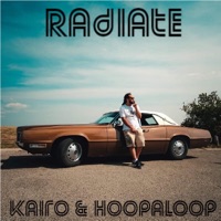 Radiate - Single - Kairo & Hoopaloop