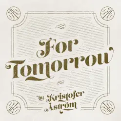 For Tomorrow - Single - Kristofer Aström For Tomorrow - Single - Kristofer Aström