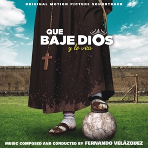 Que bajé Dios y lo vea (Original Motion Picture Soundtrack)