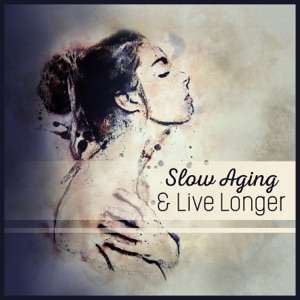 Slow Aging & Live Longer