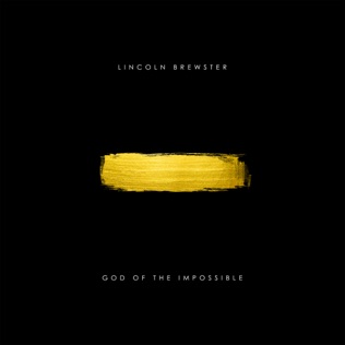 Lincoln Brewster God Of The Impossible