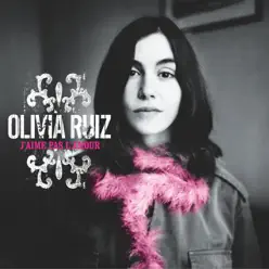 J'aime pas l'amour - Olivia Ruiz