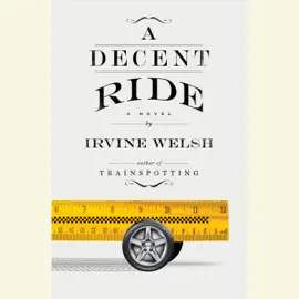 A Decent Ride: A Novel (Unabridged)