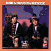 Great White North - Bob & Doug McKenzie