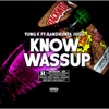 Know Wassup (feat. Bandhunta Jugg) - Single