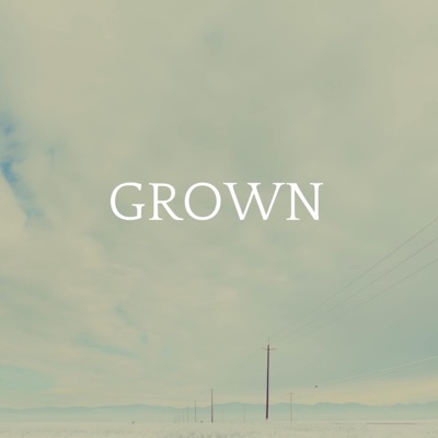 Grown - Single