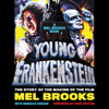 Young Frankenstein: A Mel Brooks Book - Mel Brooks