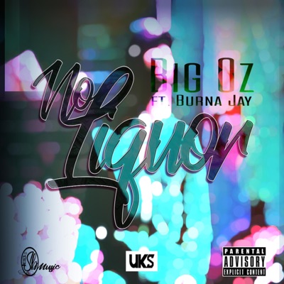 No Liquor (feat. Burna Jay) - Single