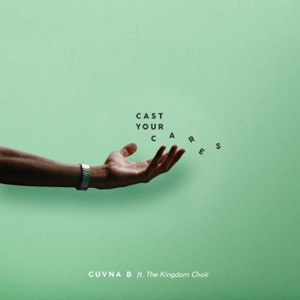 Cast Your Cares (feat. The Kingdom Choir) [Radio Edit]