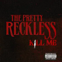 Kill Me - Single - The Pretty Reckless