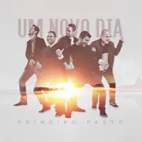 UM NOVO DIA — PRIMEIRO PASSO