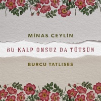 Bu Kalp Onsuz Da Tütsün (feat. Burcu Tatlıses) - Single - Minas Ceylin