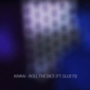 Roll the Dice (feat. Glue70) - Single