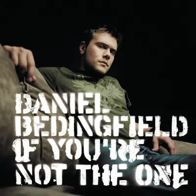 If You're Not the One - Single - Daniel Bedingfield