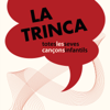 Totes Les Seves Cançons Infantils - Trinca