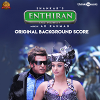 A. R. Rahman - Enthiran (Original Background Score) artwork