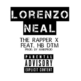 Lorenzo Neal (feat. HB DTM) The Rapper X