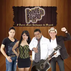 O Forró Mais Sertanejo do Brasil - Bonde do Forró