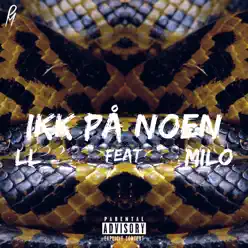 Ikk på noen (feat. Milo) - Single - LL Ikk på noen (feat. Milo) - Single - LL