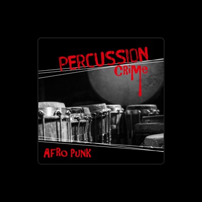 Listen to Percussion Crime, watch music videos, read bio, see tour dates & more!