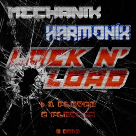 Lock N' Load Mechanik & Harmonix