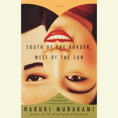 South of the Border, West of the Sun: A Novel (Unabridged)