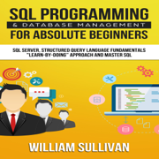 audiobook SQL Programming & Database Management for Absolute Beginners SQL Server, Structured Query Language Fundamentals: 