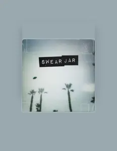 聆聽 Swear Jar、觀看音樂影片、閱讀小傳、查看巡演日期等！