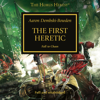 The First Heretic: The Horus Heresy, Book 14 (Unabridged) - Aaron Dembski-Bowden