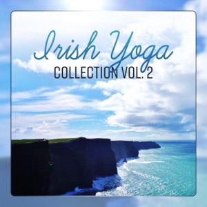 Irish Yoga Collection Vol. 2 – Celtic Meditation, Relaxing Celtic Harp, Soothing Irish Guitar, Calm Druids Flute