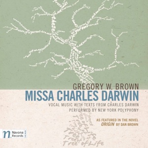 Gregory W. Brown: Missa Charles Darwin (As Featured in the Novel "Origin" by Dan Brown) - EP