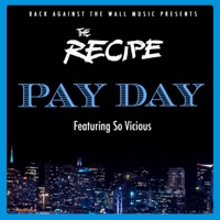 Payday (feat. So Vicious) - Single - The Recipe