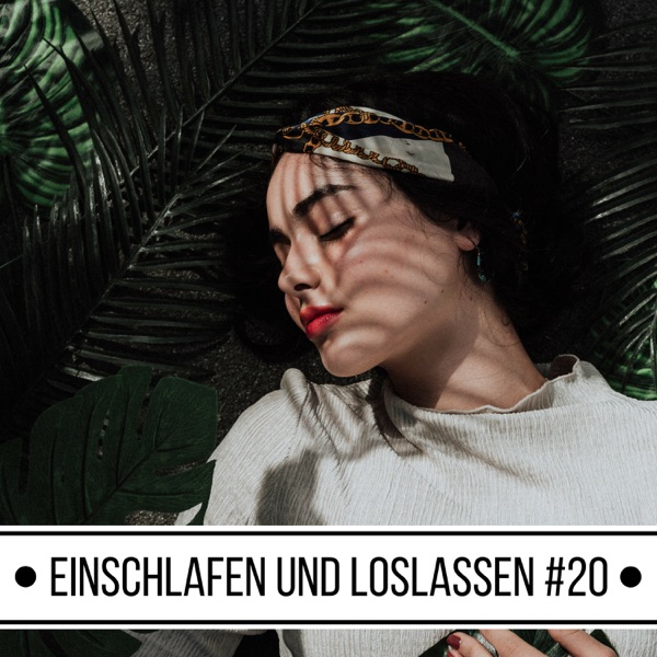 Einschlafen und Loslassen #20