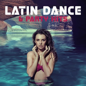 Latin Dance & Party Hits: Top 100 Latin Music, Instrumental Sounds for Dance Workout, Reggaeton, Zumba, Fitness Music