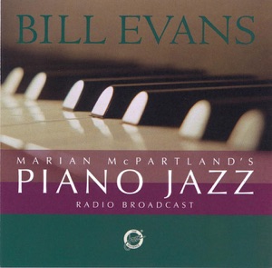 Marian McPartland's Piano Jazz (feat. Bill Evans) [Radio Broadcast]
