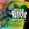 Bossa Nova Happy Hour 2018 - Bossa Nova Instrumental Music, Jazz Music Selection for Restaurants & Lounges - Bossanova Star