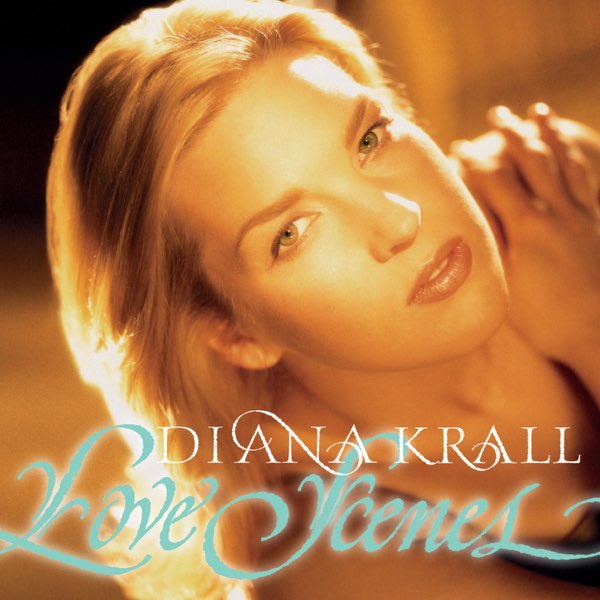 Love Scenes - Album by Diana Krall - Apple Music