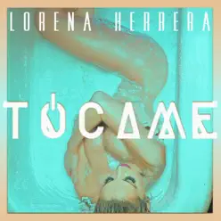 Tócame - Single - Lorena Herrera Tócame - Single - Lorena Herrera