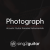 Photograph (Originally Performed by Ed Sheeran) [Acoustic Guitar Karaoke] - Sing2Guitar