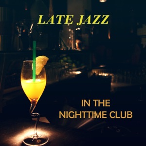 Late Jazz in the Nighttime Club: Cool Guitar Background, Instrumental Rhythm, Music to Relax, Absolutely Chilled Atmosphere
