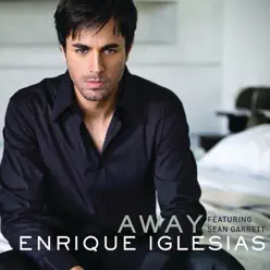 Away (feat. Sean Garrett) - Single - Enrique Iglesias