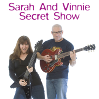 Sarah and Vinnie Secret Show podcast