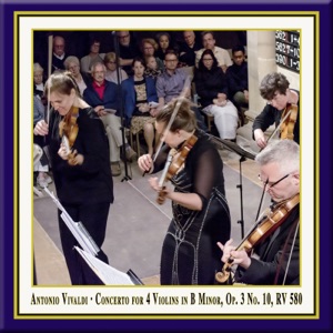 Vivaldi: Concerto for 4 Violins & Cello in B Minor, Op. 3 No. 10, RV 580 (Live) - Single