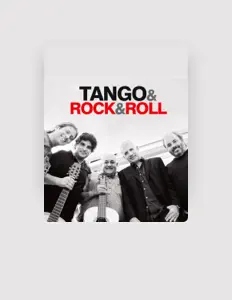 Ascolta Tango & Rock & Roll, guarda video musicali, leggi la biografia, vedi le date del tour & altro!