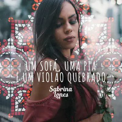 Um Sofá, uma Pia e um Violão Quebrado (Ao Vivo) - Single - Sabrina Lopes
