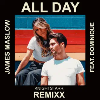 All Day (Knightstarr Remixx) [feat. Dominique] by James Maslow & Knightstarr song reviws