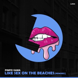 Like Sex on the Beaches (Remixes) - EP