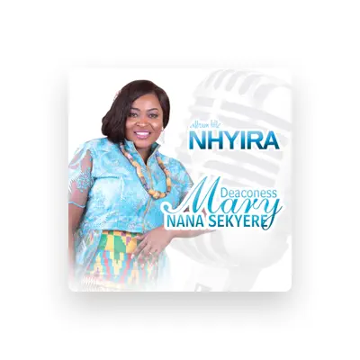 Listen to Deaconess Mary Nana Sekyere, watch music videos, read bio, see tour dates & more!