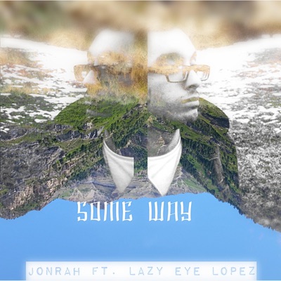 Some Way (feat. Lazy Eye Lopez) - Single