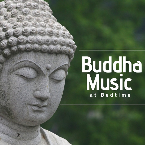 Buddha Music at Bedtime - 18 Sleep Songs